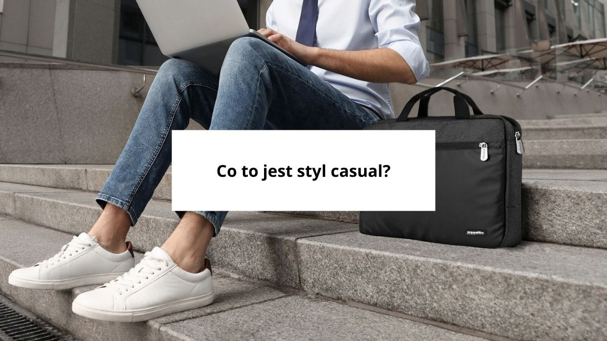 Co to jest styl casual?
